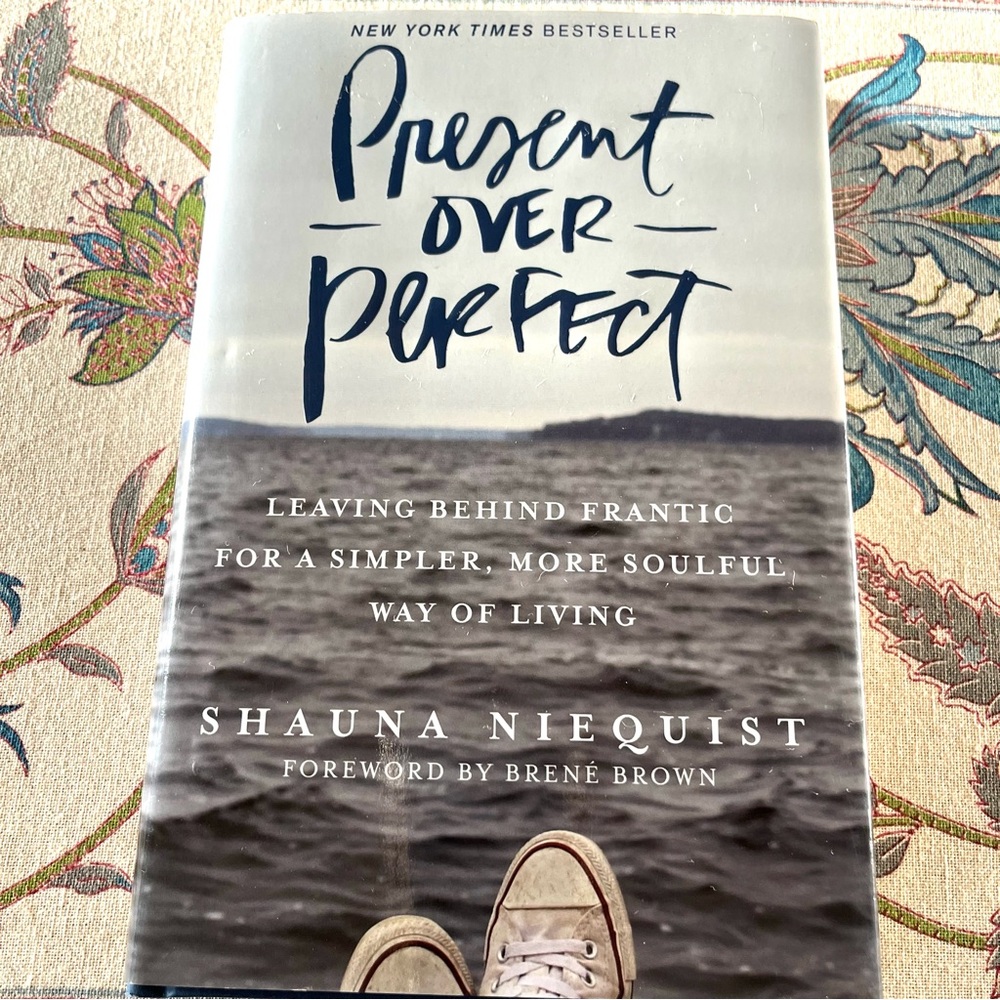 Present Over Perfect NY Times Bestseller HB w Dustcover by Shauna Niequist